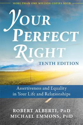 Your Perfect Right, 10th Edition: Assertiveness and Equality in Your