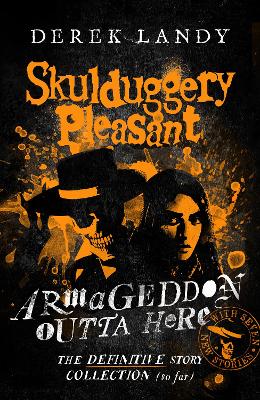 Skulduggery Pleasant - Armageddon Outta Here - The World of Skulduggery Pleasant