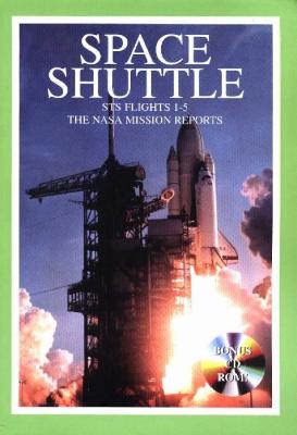 Space Shuttle Sts 1-5: The NASA Mission Reports