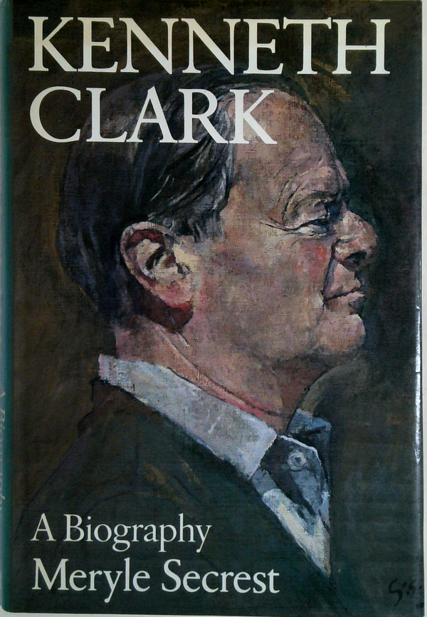 Kenneth Clark: A Biography