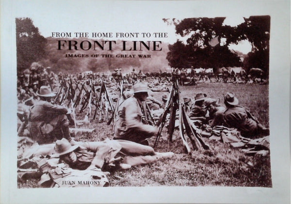 From the Home Front to the Front Line: Images of the Great War