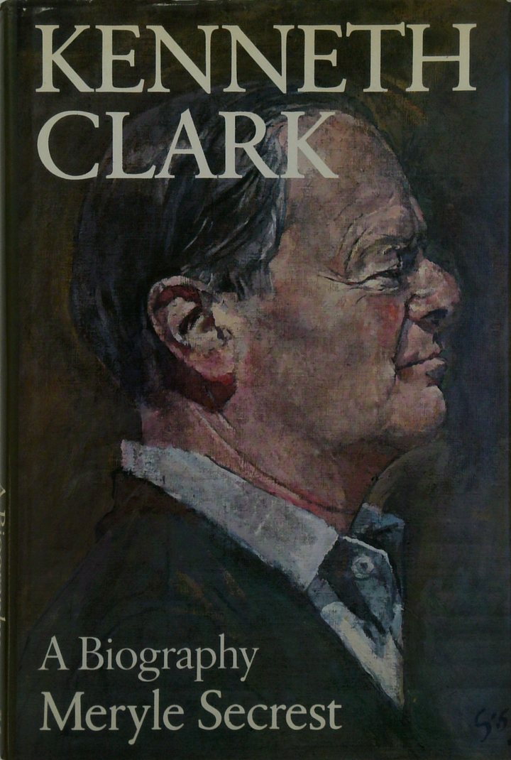 Kenneth Clark: A Biography