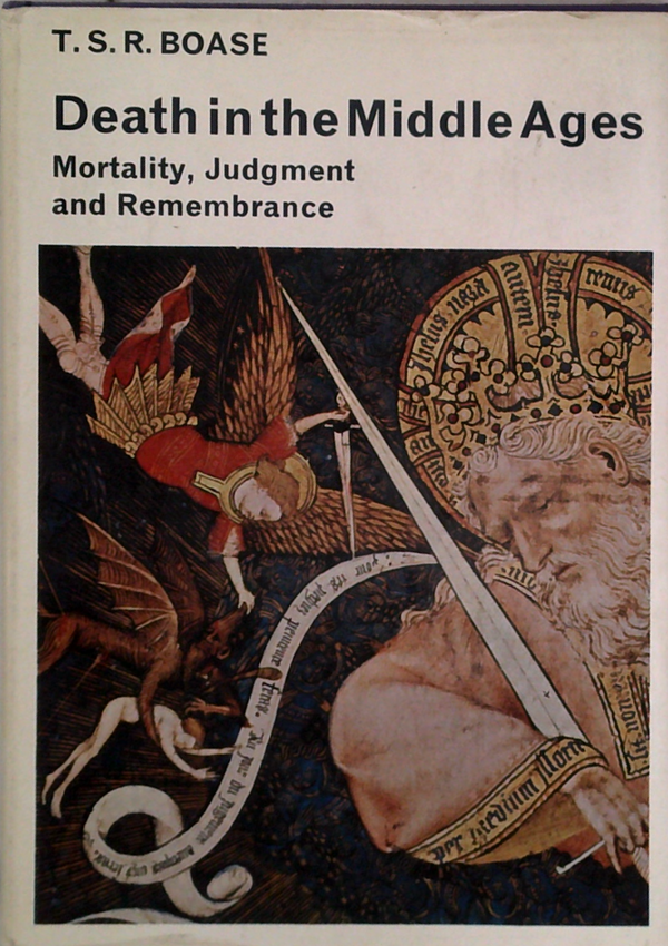 Death In The Middle Ages: Mortality, Judgment And Remembrance