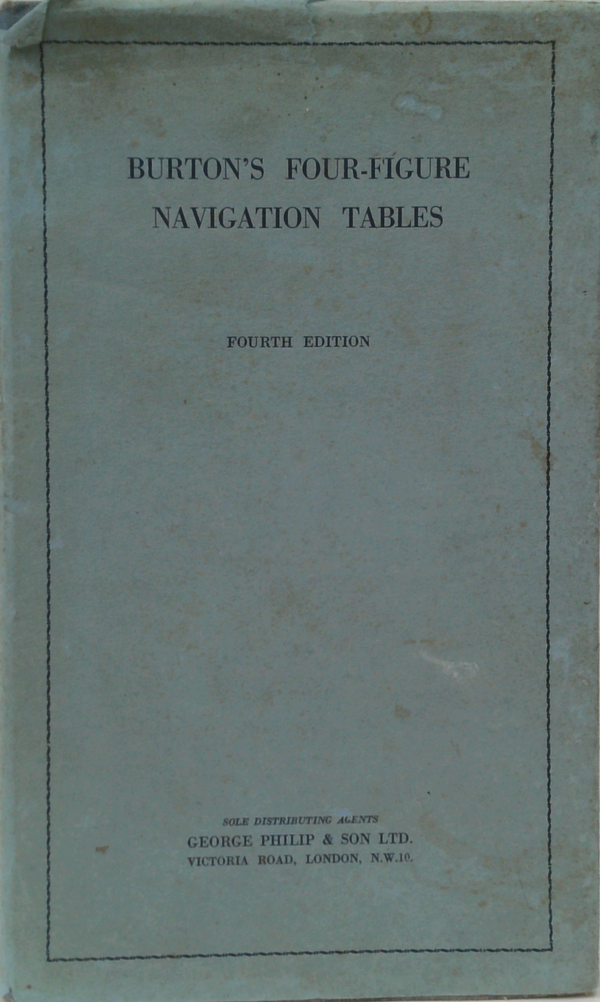 Burton's Four-Figure Navigation Tables: For Use With G.H.A. Almanac