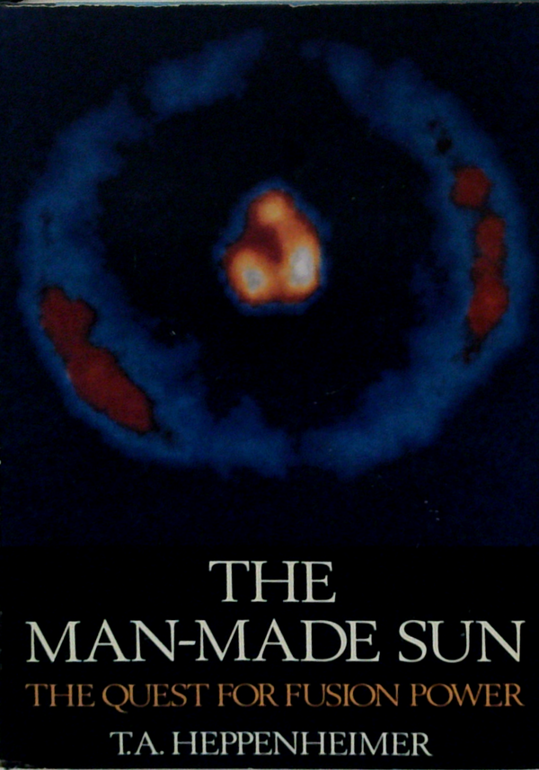 The Man-Made Sun: The Quest For Fusion Power