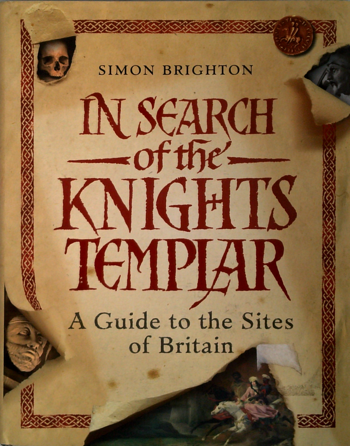 In Search Of The Knights Templar: A Guide To The Sites In Britain