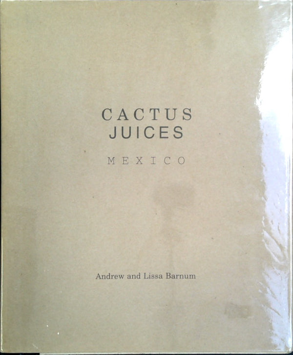 Cactus Juices: Mexico