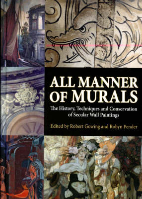 All Manner of Murals: The History, Techniques and Conservation of