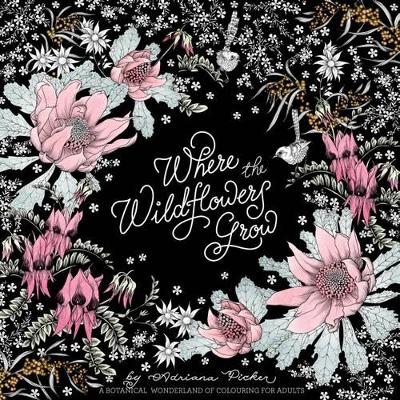 Where the Wildflowers Grow: A Botanical Wonderland of Colouring for