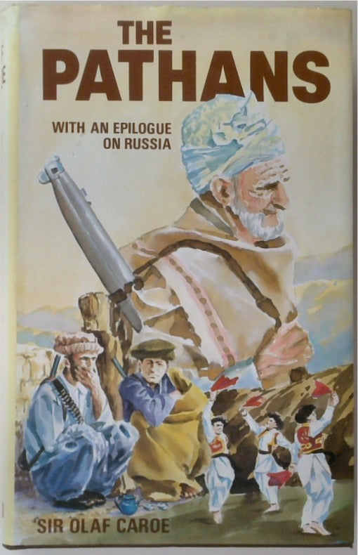 The Pathans: 550 B.C.- A.D. 1957 - With an Epilogue on Russia by the Author 