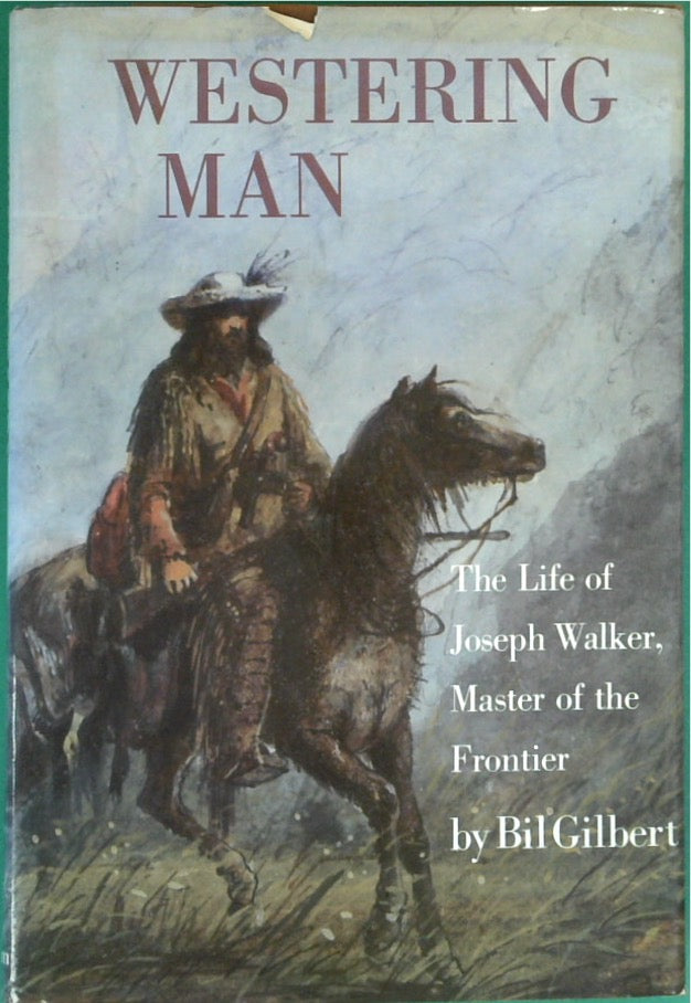 Westering Man: The Life of Joseph Walker