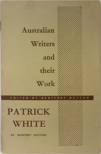 Australian Writers and their Work: Patrick White