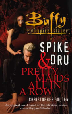 Spike and Dru: Pretty Maids All in a Row