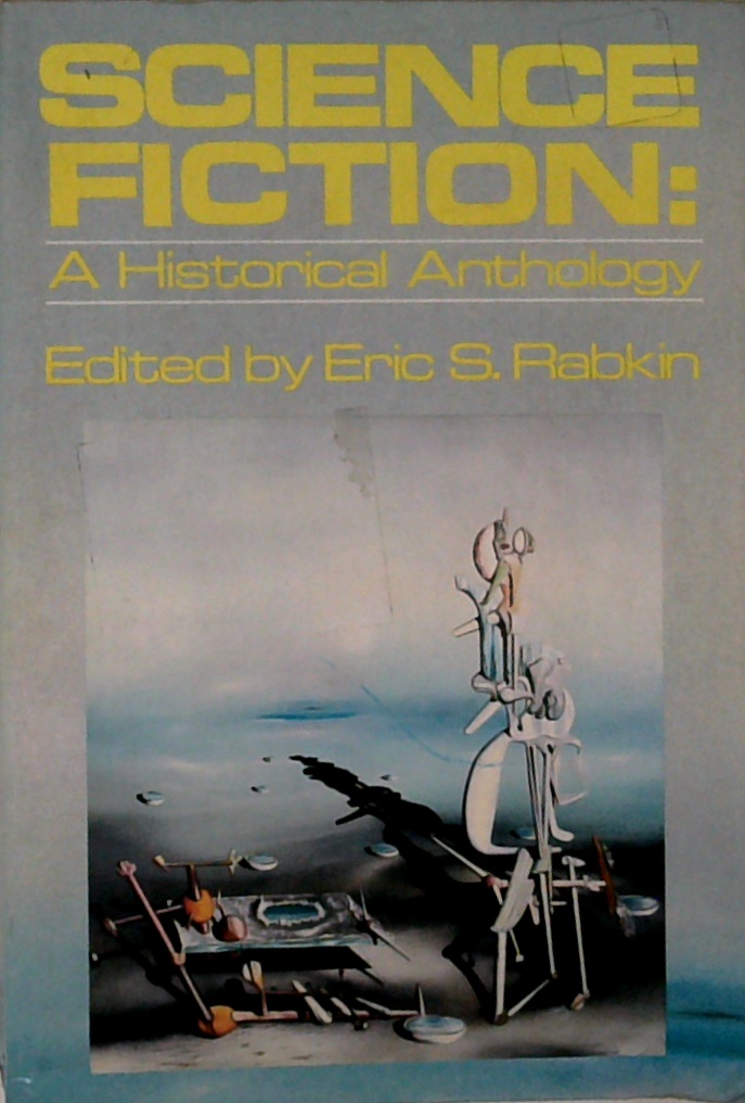 Science Fiction: A Historical Anthology