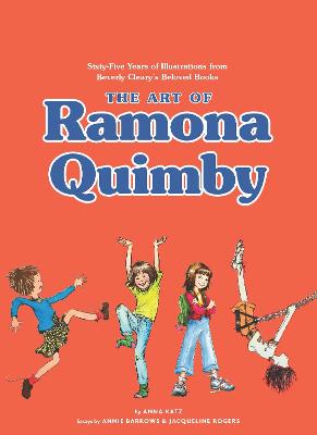 The Art of Ramona Quimby: Sixty-Five Years of Illustrations from Beverly Cleary's Beloved Books