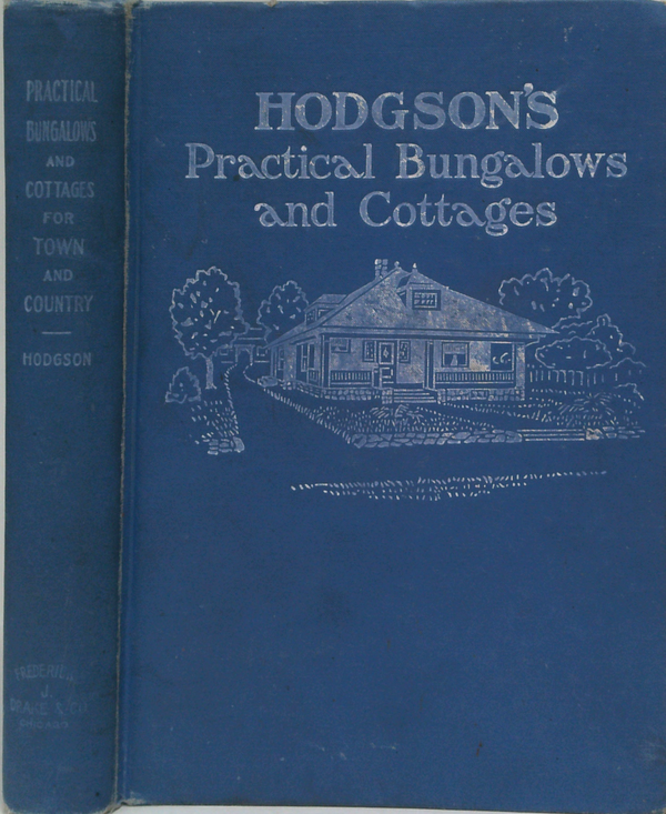 Practical Bungalows And Cottages For Town And Country: Perspective Views And Floor Plans Of Two Hundred Low And Medium Priced Houses And Bungalows