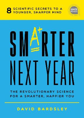 Smarter Next Year: The Revolutionary Science for a Smarter, Happier