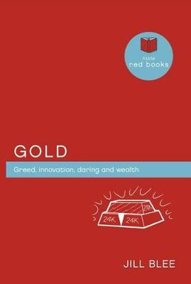 Gold: Greed, Innovation, Daring and Wealth