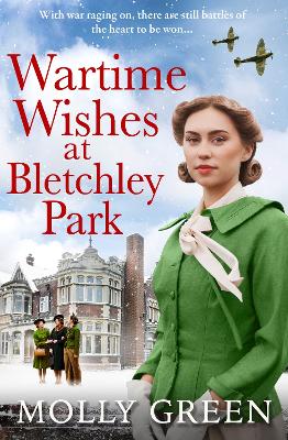 Wartime Wishes at Bletchley Park (The Bletchley Park Girls, Book 3)