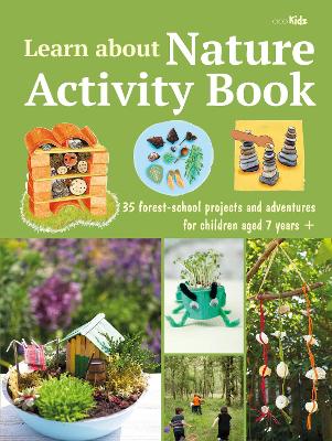 Learn about Nature Activity Book: 35 Forest-School Projects and