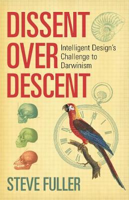 Dissent Over Descent: Intelligent Design's Challenge to Darwinism