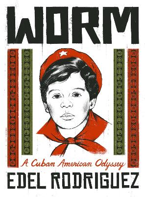 Worm: A Cuban American Odyssey