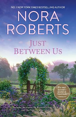 Just Between Us/The Return Of Rafe MacKade/The Pride Of Jared MacKade