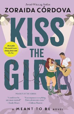 Kiss the Girl: A Meant to Be Novel