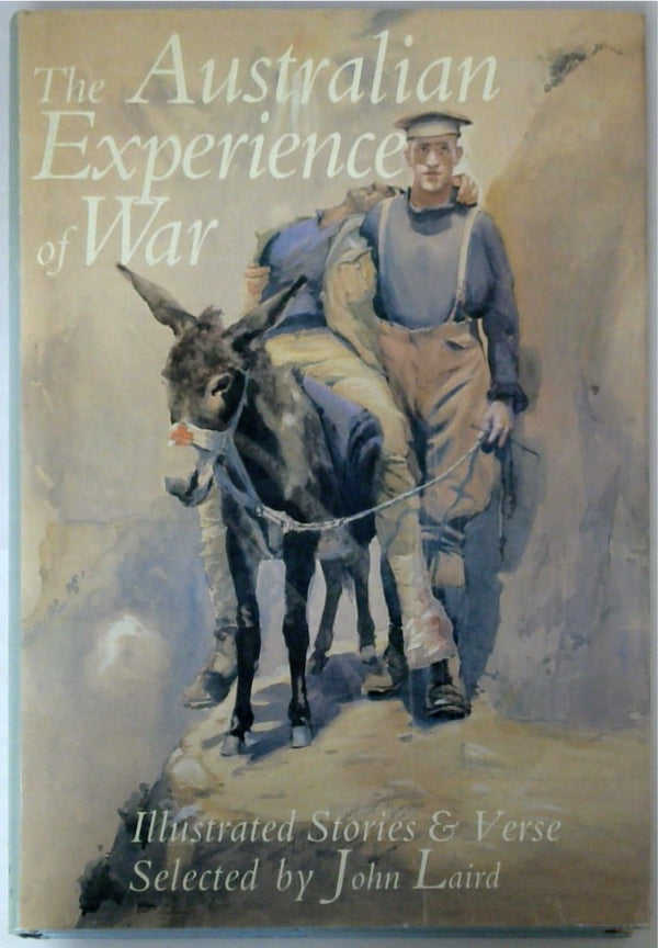 The Australian Experience of War Illustrated Stories & Verse