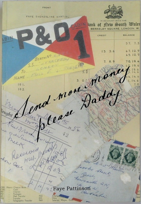 SEND MORE MONEY PLEASE DADDY: Letters from Abroad 1954-55 (SIGNED)