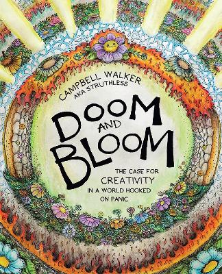 Doom and Bloom: The Case for Creativity in a World Hooked on Panic