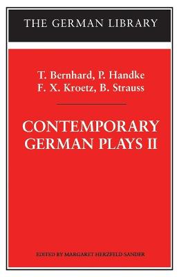 Contemporary German Plays II: T. Bernhard, P. Handke, F.X. Kroetz, B.