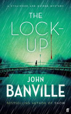 The Lock-Up: A Strafford and Quirke Murder Mystery