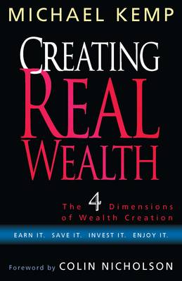 Creating Real Wealth: The 4 Dimensions of Wealth Creation