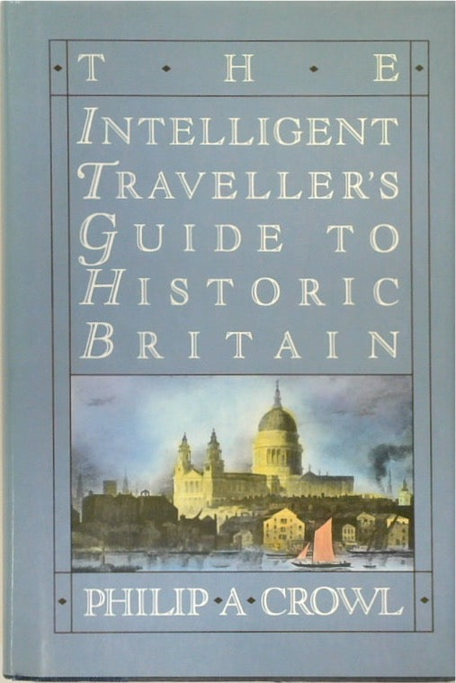 The Intelligent Traveller's Guide to Historic Britain