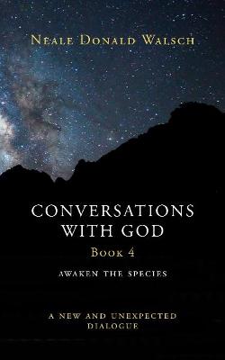 Conversations with God, Book 4: Awaken the Species, A New and