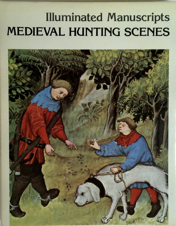 Illuminated Manuscripts: Medieval Hunting Scenes