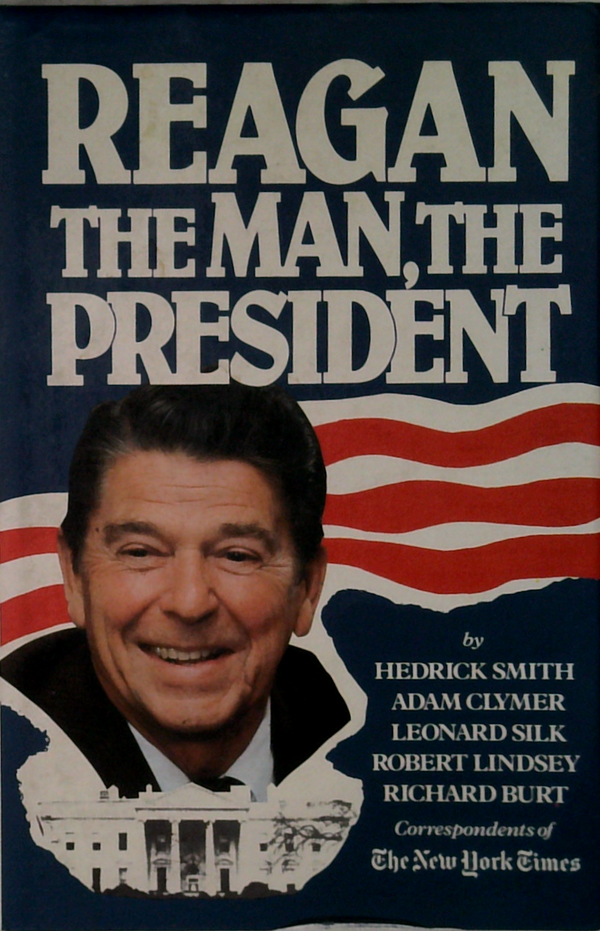 Reagan The Man, The President