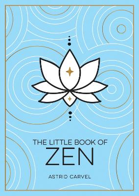 The Little Book of Zen: A Beginner's Guide to the Art of Zen