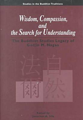 Wisdom, Compassion and the Search for Understanding: A Buddhist