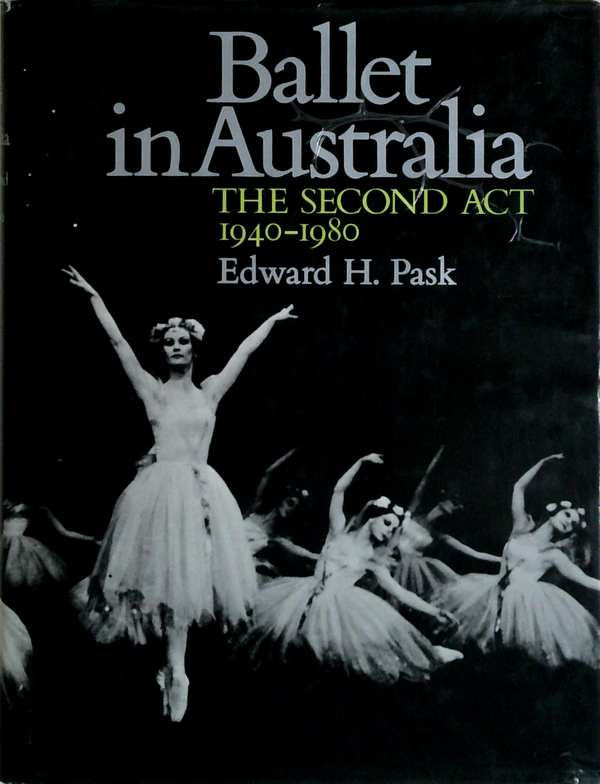 Ballet In Australia: The Second Act 1940-1980