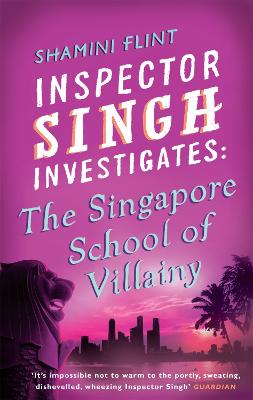 Inspector Singh Investigates: The Singapore School Of Villainy: Number