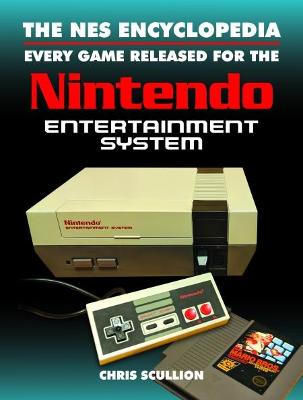 The NES Encyclopedia: Every Game Released for the Nintendo