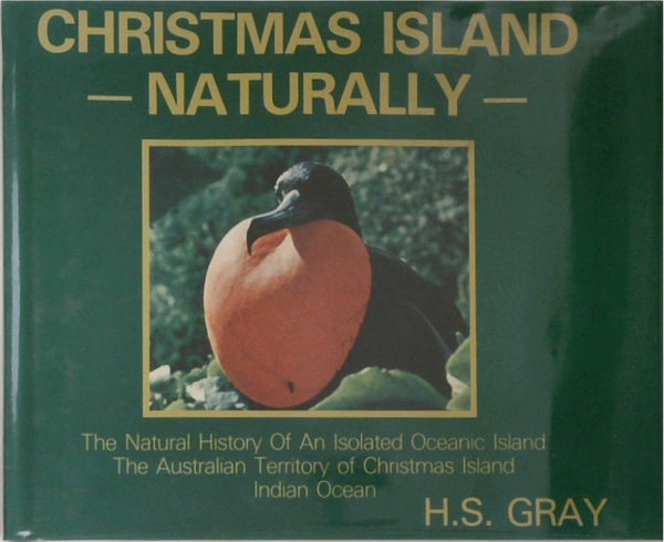 Christmas Island - Naturally: The Natural History of An Isolated Oceanic Island