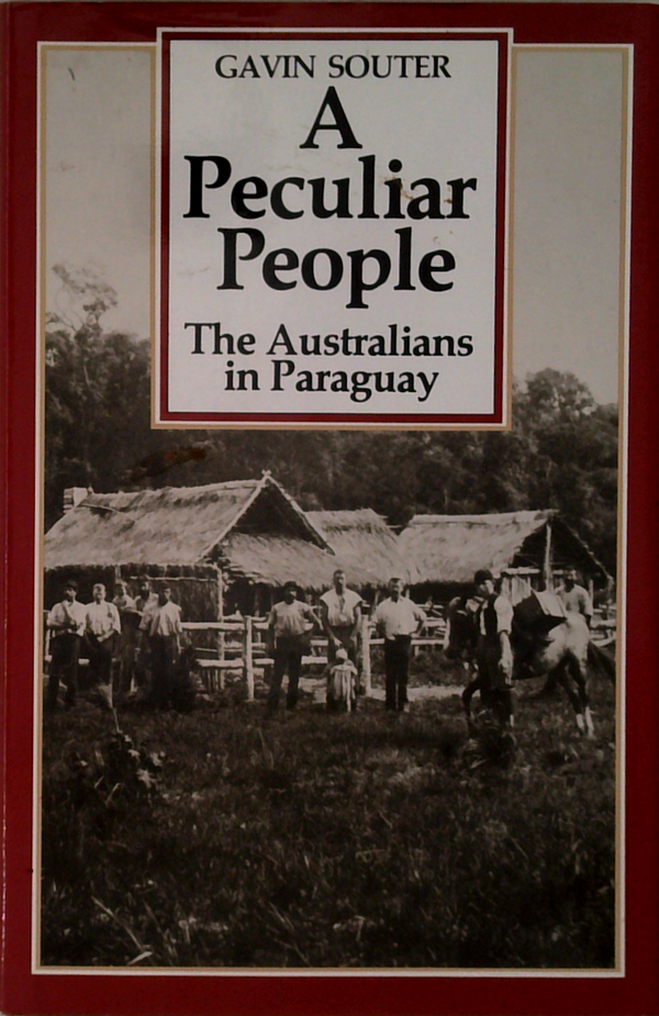 A Peculiar People: The Australians In Paraguay