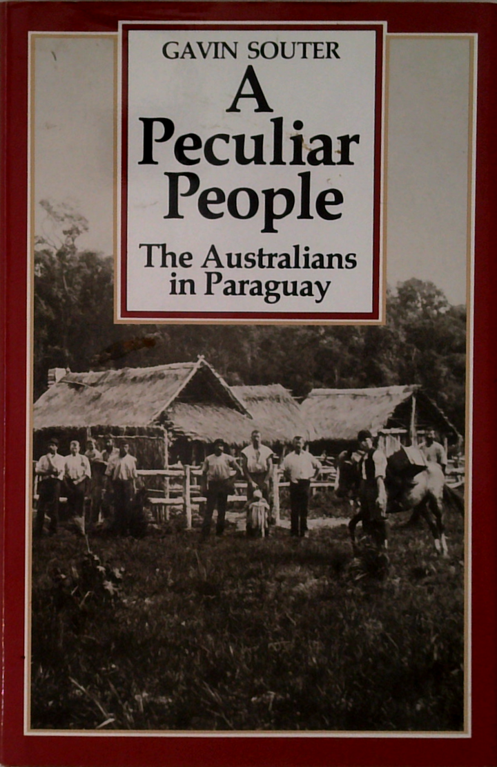 A Peculiar People: The Australians In Paraguay
