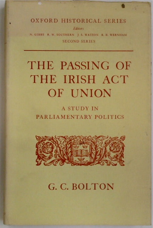 The Passing of the Irish Act of Union: A Study in Parliamentary Politics