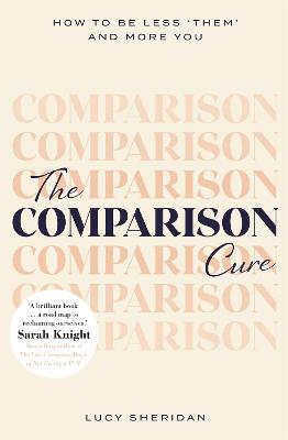 The Comparison Cure: How to be less 'them' and more you