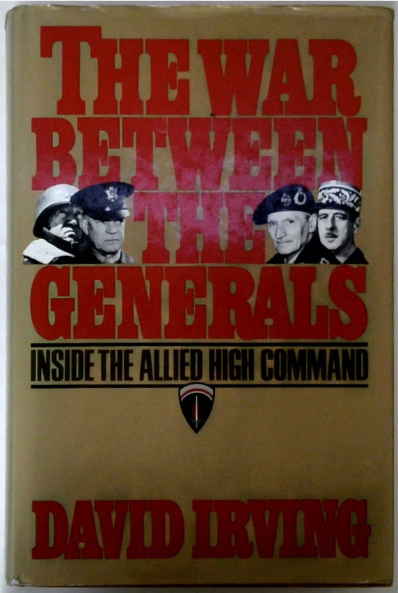 The War Between the Generals Inside the Allied High Command