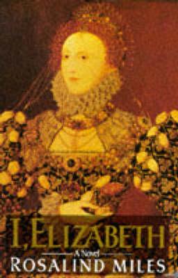 I, Elizabeth: A Novel